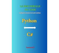 LE BESCHERELLE DU CODE: Python & C# expliqués comme à un ami curieux