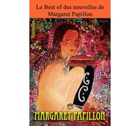 Le Best of des nouvelles de Margaret Papillon