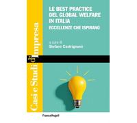 Le best practice del global welfare in Italia. Eccellenze che ispirano