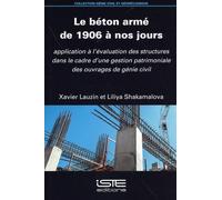 Le béton armé de 1906 à nos jours: Application à l'évaluation des structures dans le cadre d'une gestion patrimoniale des ouvrages de génie civil