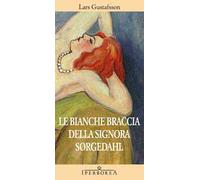 Le bianche braccia della Signora Sorgedahl