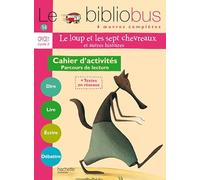 Le bibliobus. CP/CE1. Cahiers d'activtés. Per la Scuola elementare. Le loup et les sept chevreaux (Vol. 14): Bibliobus CP CE1/Le Loup et les sept chevreaux