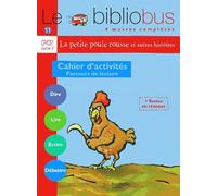 Le bibliobus. CP/CE1 cycle 2. Parcours de lecture de 4 oeuvres littéraires. Cahier d'activités. Per la Scuola elementare: Cahier d'activités La petite poule rousse et autres histoires: 11