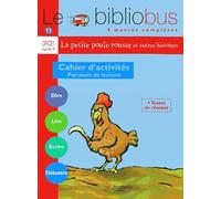 Le bibliobus. CP/CE1 cycle 2. Parcours de lecture de 4 oeuvres littéraires. Cahier d'activités. Per la Scuola elementare: Cahier d'activités La petite poule rousse et autres histoires: 11