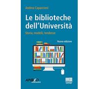 Le biblioteche dell'università. Storie, modelli, tendenze