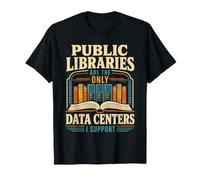 Le biblioteche Sono Gli Unici Data Center Che Supporto Maglietta