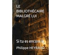 LE BIBLIOTHÉCAIRE MALGRÉ LUI: Si tu es encore là