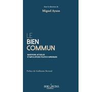 Le bien commun: Questions actuelles et implications politico-juridiques