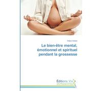 Le bien-être mental, émotionnel et spirituel pendant la grossesse