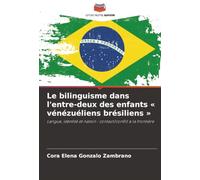 Le bilinguisme dans l'entre-deux des enfants ' vénézuéliens brésiliens ': Langue, identité et nation : contact/conflit à la frontière