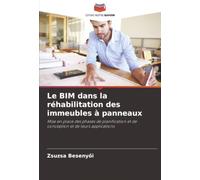 Le BIM dans la réhabilitation des immeubles à panneaux: Mise en place des phases de planification et de conception et de leurs applications