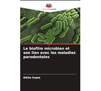 Le biofilm microbien et son lien avec les maladies parodontales