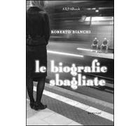 Le biografie sbagliate