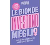 Le bionde investono meglio. I 7 passi per investire con successo in modo semplice ed efficace