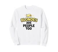 Le Bionde Sono Persone Troppo Divertenti Umorismo dei Capelli Felpa