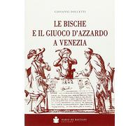 Le bische e il giuoco d'azzardo a Venezia 1172-1807