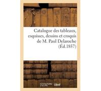 Le Blanc-C Catalogue Des Tableaux, Esquisses, Dessins Et Croquis de (Tascabile)