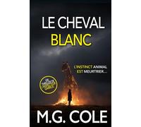 LE BLANC CHEVAL: UN THRILLER DE L'INSPECTEUR GARRICK - TOME 10