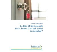 Le bloc et les notes de l'A.S. Tome 1: un bail social ou sociable?