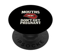 Le bocche non rimangono incinte Donne inappropriate Umorismo adulto PopSockets PopGrip Adesivo