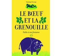 Le boeuf et la grenouille: Fable à ma fontaine
