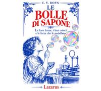 Le Bolle di Sapone: I Loro Colori e le Forze che le Modellano