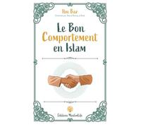 Le Bon Comportement en Islam