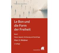 Le Bon und die Form der Freiheit: Masse, Apparat, Verfassung und Machtfrage: 1