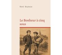 Le Bonheur à cinq sous: Nouvelles de bonheur et d'émotion familiale entre modestie, sensibilité et province française