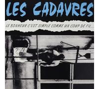 Cadavres, Les Le Bonheur C'Est Simple Comme un Coup de Fil (Vinyl LP)