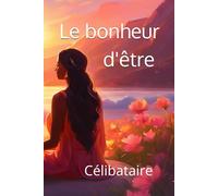 Le Bonheur d'être Célibataire
