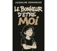 Le bonheur d'être moi