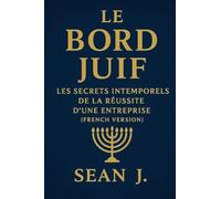 Le Bord Juif: Les Secrets Intemporels de la Réussite D'une Entreprise
