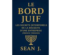 Le bord juif: Les secrets intemporels de la réussite d'une entreprise (French Version)