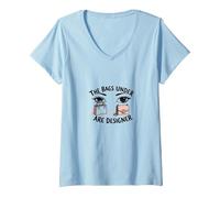 Le Borse sotto Sono er Fashionista Eye Humor Maglietta con Collo a V, Donna, Celeste, L