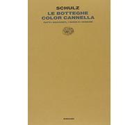 Le botteghe color cannella. Tutti i racconti, i saggi e i disegni