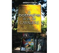 Le botteghe di via del Cavaliere