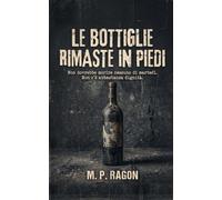 Le Bottiglie Rimaste In Piedi: Non dovrebbe morire nessuno di martedi. Non c'è abbastanza dignità: 1