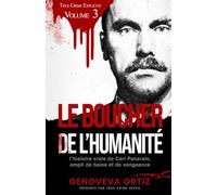 Le boucher de l'humanité: L'histoire vraie de Carl Panzram, empli de haine et de vengeance
