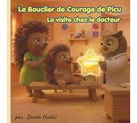 Le Bouclier de Courage de Picu: Une histoire sur la bravoure, les visites médicales et les super-héros