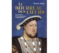 Le bourreau des coeurs: Les secrets d'un monarque énigmatique