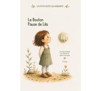 Le Bouton Pause de Lila: Une histoire illustrée pour découvrir le pouvoir d'une pause