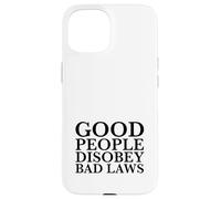 Le brave persone disobbediscono alle cattive leggi (dichiarazione di resistenza) Custodia per iPhone 15