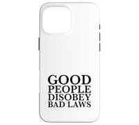 Le brave persone disobbediscono alle cattive leggi (dichiarazione di resistenza) Custodia per iPhone 16 Pro Max