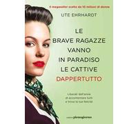 Le brave ragazze vanno in paradiso le cattive dappertutto