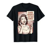 Le Brave spose Dicono parolacce Addio al Nubilato Retro Pop Maglietta