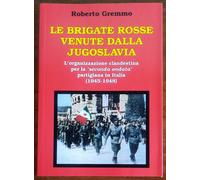 Le brigate rosse venute dalla Jugoslavia. L’organizzazione clandestina per la 's
