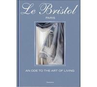 Le Bristol Paris: An Ode to the French Art De Vivre