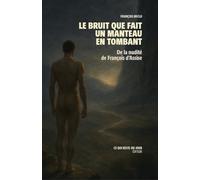 Le bruit que fait un manteau en tombant