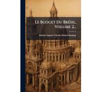 Le Budget Du BrÃ(c)sil, Volume 2...